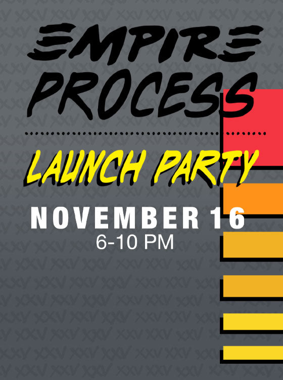 EMPIRE PROCESS LAUNCH PARTY