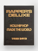 Supra Rappers Deluxe: How Hip Hop Made The World Book
